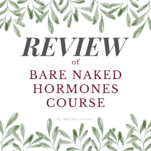 Review of Bare Naked Hormones Course